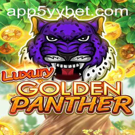 Exploring LUXURYGOLDENPANTHER: A Thrilling Adventure with 5yybet